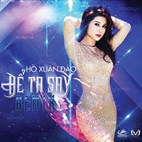 CD Để ta say remix - Hồ Xuân Đào
