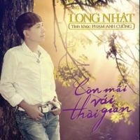 CD Còn Mãi Với Thời Gian - Long Nhật.tình khúc Phạm Anh Cường