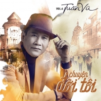 CD Tuấn Vũ vol 6 - Chuyện đời tôi