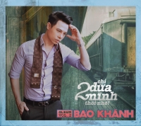 CD Bảo Khánh vol 2 - Chỉ 2 đứa mình thôi nhé!