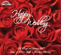 CD Happy Wedding - Bay Tới Tương Lai: Album dành cho mùa cưới!
