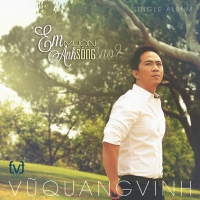 SINGLE EM MUỐN ANH SỐNG SAO - VŨ QUANG VINH